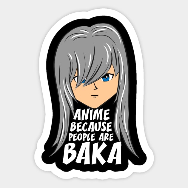 Anime Because People Are Baka Sticker by TheBestHumorApparel